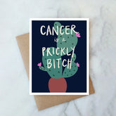 Cancer is a prickly bitch - Greeting Card