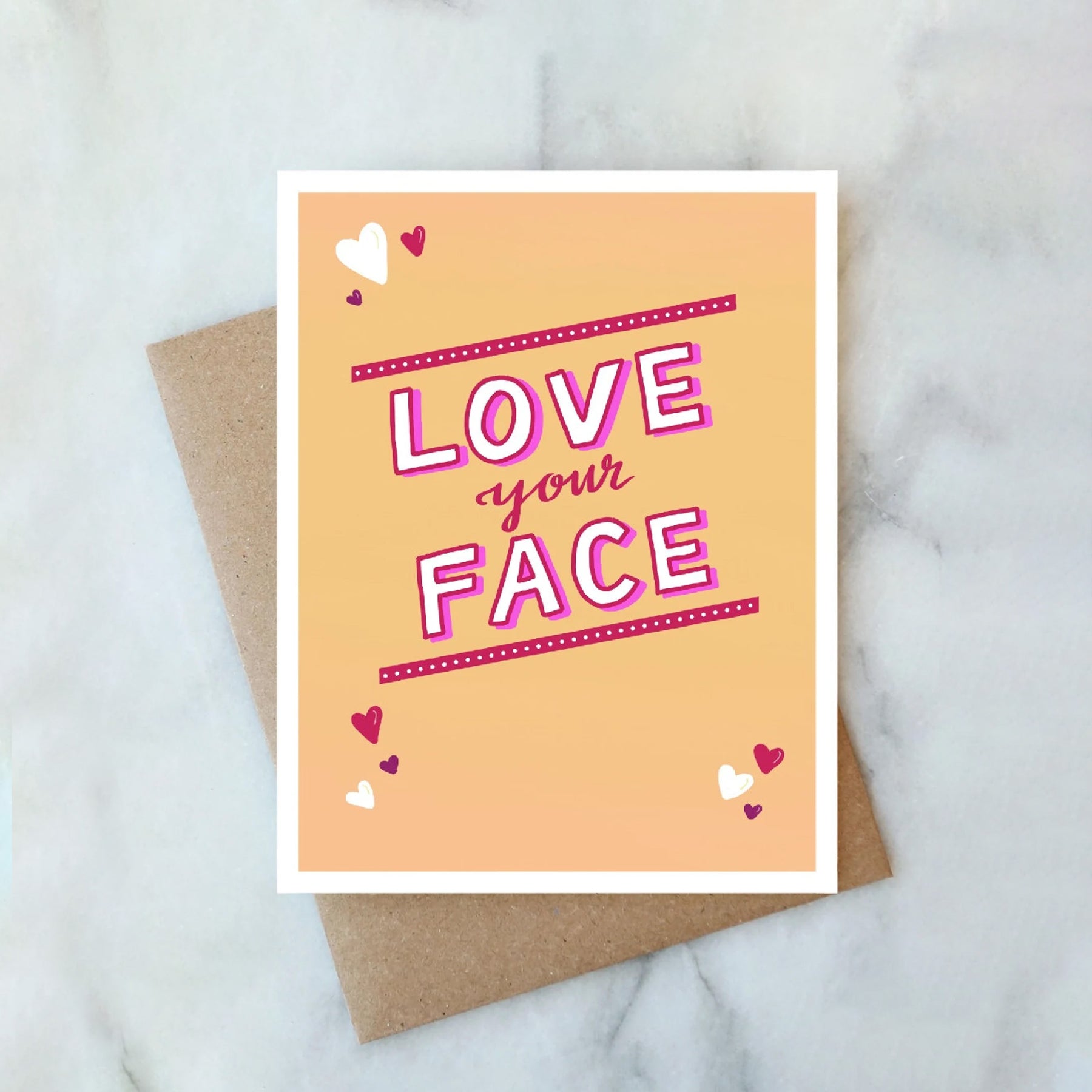 Love your face - Greeting Card